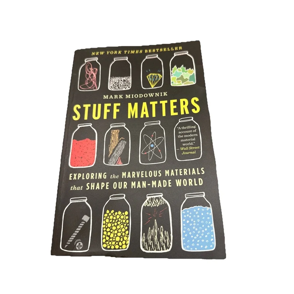 Stuff Matters : Exploring‎ the Marvelous Materials That Shape Our Man-Made World